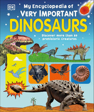 Load image into Gallery viewer, My Encyclopedia of Very Important Dinosaurs: Discover more than 80 Prehistoric Creatures