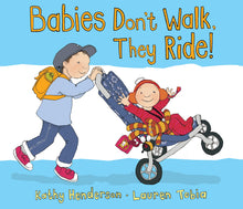Load image into Gallery viewer, Babies Don't Walk, They Ride