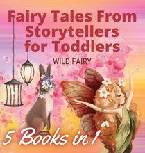 Load image into Gallery viewer, WILD FAIRIES Fairy Tales From Storytellers for Toddlers: 5 Books in 1