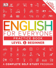 Load image into Gallery viewer, English for Everyone: Level 1: Beginner, Practice Book: A Complete Self-Study Program
