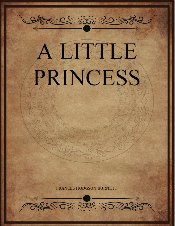 CLASSIC EDITIONS:A LITTLE PRINCESS BY FRANCES HODGSON BURNETT EBOOK