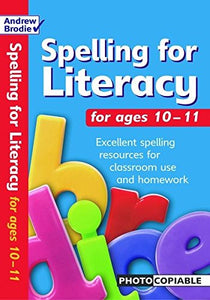 Andrew Brodie:Spelling for Literacy for ages 10-11 PHOTOCOPIABLE