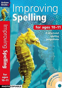 Andrew Brodie Improving Spelling ages 10-11  PHOTOCOPIABLE