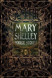 GOTHIC FANTASY SERIES Mary Shelley Horror Stories