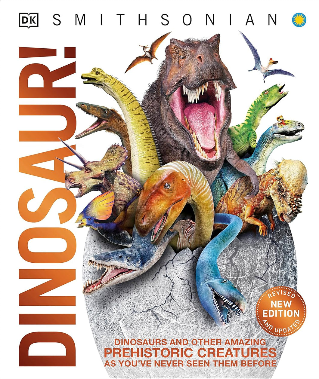 DK Dinosaur!: Over 60 Prehistoric Creatures as You've Never Seen Them Before!