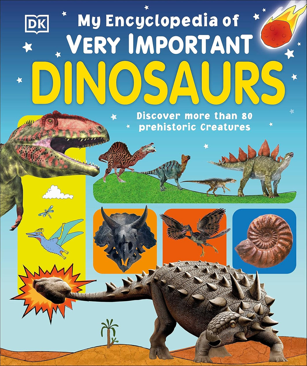 My Encyclopedia of Very Important Dinosaurs: Discover more than 80 Prehistoric Creatures