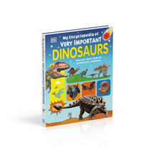 Load image into Gallery viewer, My Encyclopedia of Very Important Dinosaurs: Discover more than 80 Prehistoric Creatures
