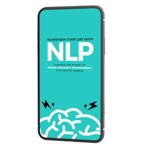 TRANSFORM YOUR LIFE WITH NLP (Neuro-Linguistic Programming) ebook