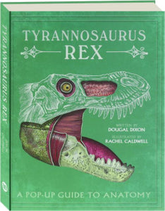 Tyrannosaurus Rex A Pop-Up Guide To Anatomy