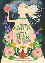 Load image into Gallery viewer, The Young Green Witch's Guide to Plant Magic: Rituals and Recipes from Nature
