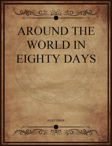 CLASSIC EDITIONS:AROUND THE WORLD IN 80 DAYS BY JULES VERNE EBOOK