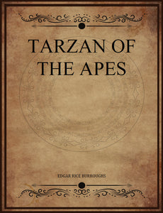 CLASSIC EDITIONS:TARZAN OF THE APES BY EDGAR RICE BURROUGHS EBOOK