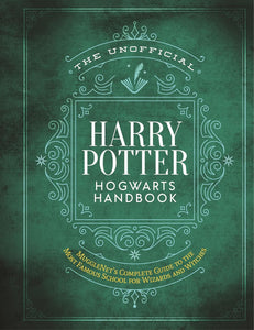 The Unofficial Harry Potter Hogwarts Handbook