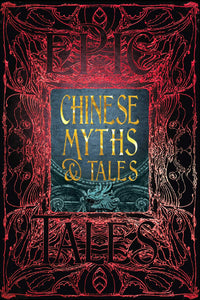 GOTHIC FANTASY SERIES:Chinese Myths & Tales (Hardback, Deluxe edition)