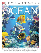 Load image into Gallery viewer, DK Eyewitness Books: Ocean: Discover What Lies Beneath the Watery Surface of Our Planet - ONLINE SCHOOL BOOK FAIRS 
