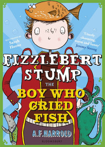 FIZZLEBERT STUMP:The Boy Who Cried Fish