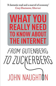 From Gutenberg to Zuckerberg: What You Really Need to Know about the Internet.