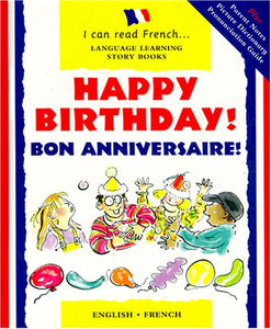 BARRON'S I CAN READ FRENCH:Happy Birthday!/ Bon Anniversaire!: Bon Anniversaire