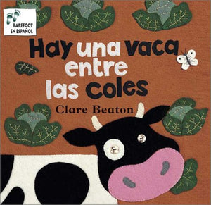 BAREFOOT BOOKS:Hay Una Vaca Entre Las Coles / There's a Cow in the Cabbage Patch(Español)