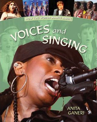 How the World Makes Music: Voices and Singing