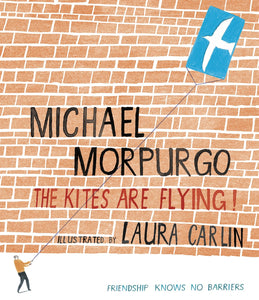 MICHAEL MORPURGO Kites Are Flying!