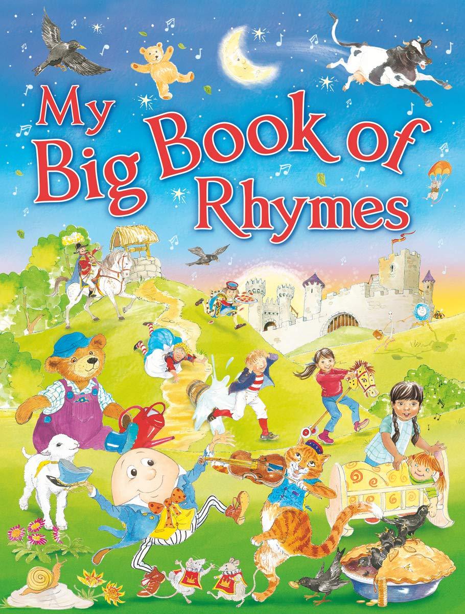 My Big Book of Rhymes: An Enchanting Anthology of Over 100 Traditional Rhymes to enjoy - ONLINE SCHOOL BOOK FAIRS 