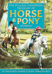 TEEN READER  Horse & Pony Stories, the Pullein-Thompson Treasury: 38 Favorite Horse and Pony Adventures - ONLINE SCHOOL BOOK FAIRS 