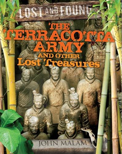 LOST AND FOUND SERIES:THE TERRACOTA ARMY AND OTHER LOST TREASURES