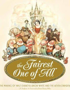 The Fairest One of All : The Making of Walt Disney's Snow White & the Seven Dwarves - ONLINE SCHOOL BOOK FAIRS 