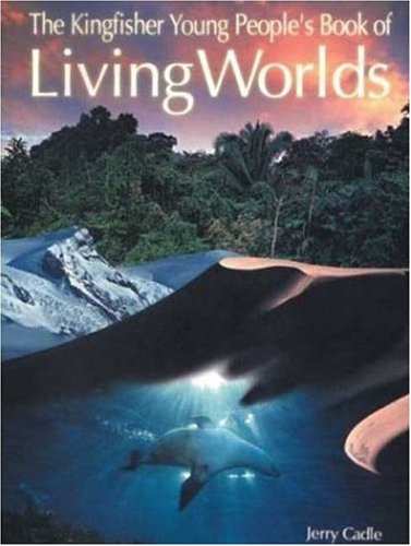 The Kingfisher Young People's Book of Living Worlds