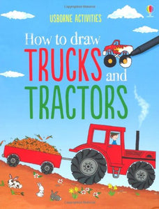 AN USBORNE ACTIVITIES BOOK:How to Draw Trucks and Tractors (How to Draw)